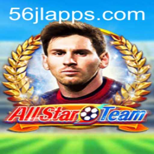 Discover the Exciting World of AllStarTeam and Its 56jl app Innovation