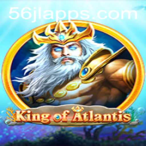 KingofAtlantis: Dive into a World of Adventure with 56jl App
